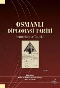 Osmanlı Diplomasi Tarihi; Osmanlı Diplomasi Tarihi