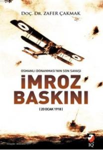 Osmanlı Donanması'nın Son Savaşı İmroz Baskını; 20 Ocak 1918