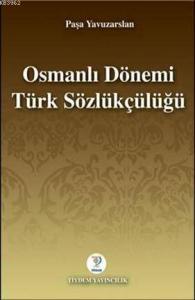 Osmanlı Dönemi Türk Sözlükçülüğü