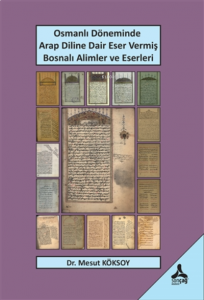 Osmanlı Döneminde Arap Diline Dair Eser Vermiş Bosnalı Alimler ve Eserleri