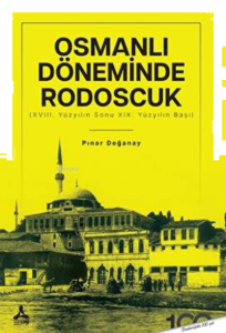 Osmanlı Döneminde Rodoscuk  ;(Xvııı. Yüzyılın Sonu Xıx. Yüzyılın Başı)