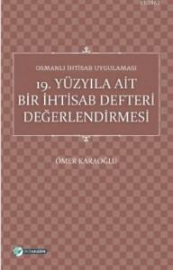 Osmanlı İhtisab Uygulaması; 19 Yüzyıla Ait Bir İhtisab Defteri Değerlendirmesi