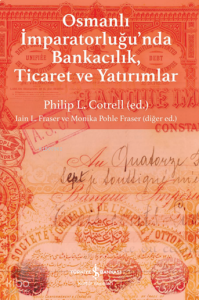 Osmanlı İmparatorluğu'nda Bankacılık , Ticaret Ve Yatırımlar
