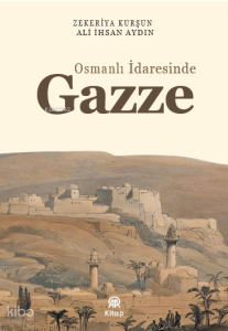Osmanlı İradesinde Gazze