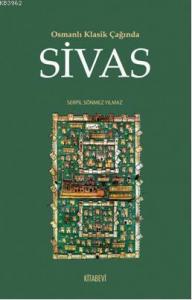Osmanlı Klasik Çağında Sivas