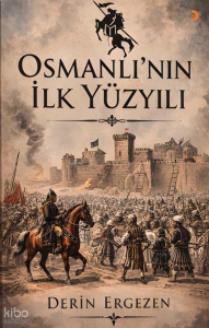 Osmanlı’nın İlk Yüzyılı