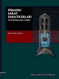 Osmanlı Saray Sanatkarları; 18.yüzyılda Ehl-i Hırev