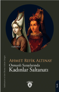 Osmanlı Saraylarında Kadınlar Saltanatı