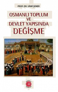 Osmanlı Toplum Ve Devlet Yapısında Değişme