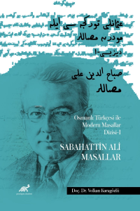 Osmanlı Türkçesi ile Modern Masallar Dizisi-I ;Sabahattin Ali Masalları