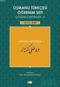Osmanlı Türkçesi Öğrenim Seti Çözümlü Metinler 8; Seviye İleri - Aruzlu Güfteler