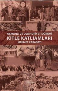 Osmanlı ve Cumhuriyet Dönemi Kitle Katliamları