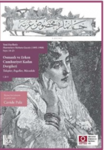 Osmanlı ve Erken Cumhuriyet Kadın Dergileri  Talepler, Engeller, Mücadele Cilt
