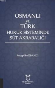 Osmanlı ve Türk Hukuk Sisteminde Süt Akrabalığı