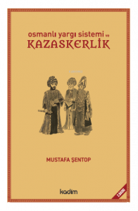 Osmanlı Yargı Sistemi ve Kazaskerlik