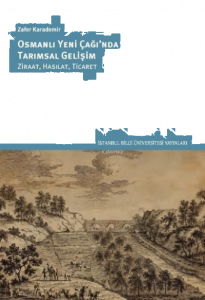 Osmanlı Yeni Çağ'ında Tarımsal Gelişim: Ziraat Hasılat Ticaret