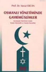 Osmanlı Yönetiminde Gayrimüslimler; Kurtuluştan Tazminat'a Kadar Sosyal, Eknomik ve Hukuki Durumları