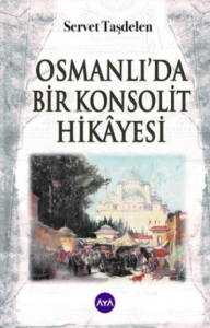 Osmanlı'da Bir Konsolit Hikayesi