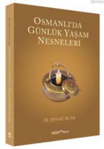 Osmanlı'da Günlük Yaşam Nesneleri