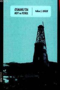 Osmanlı'da Neft ve Petrol