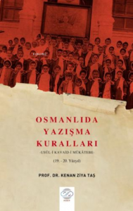 Osmanlıda Yazışma Kuralları – Usul-İ Kavaid-İ Mükâtebe (19.-20. Yüzyıl)