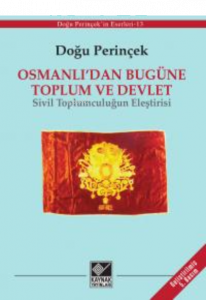 Osmanlı'dan Bugüne Toplum ve Devlet;Sivil Toplumculuğun Eleştirisi