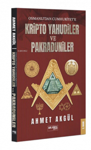 Osmanlı'dan Cumhuriyet'e Kripto Yahudiler ve Pakraduniler