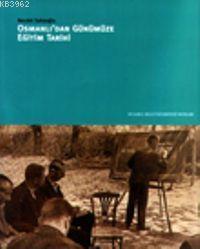 Osmanlı'dan Günümüze Eğitim Tarihi