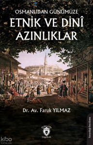 Osmanlıdan Günümüze Etnik ve Dinî Azınlıklar