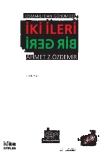 Osmanlı'dan Günümüze İki İleri Bir Geri