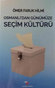 Osmanlı'dan Günümüze Seçim Kültürü