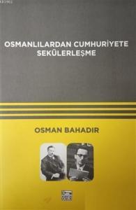 Osmanlılardan Cumhuriyete Sekülerleşme