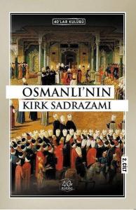 Osmanlı'nın Kırk Sadrazamı 2. Cilt