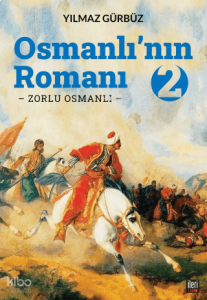 Osmanlı'nın Romanı - 2: Zorlu Osmanlı