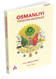 Osmanlıyı Yücelten Nedenler