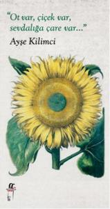 Ot Var, Çiçek Var, Sevdalığa Çare Var...