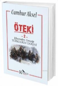Öteki 2; Efsaneden Gerçeğe Türklerin Tarihi