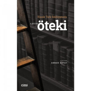 Öteki;;Klasik Türk Edebiyatında