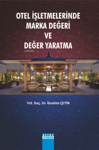 Otel İşletmelerinde Marka Değeri Ve Değer Yaratma