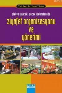Otel ve Yiyecek-İçecek İşletmelerinde Ziyafet Organizasyonu ve Yönetimi