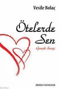 Ötelerde Sen; Gerçek Sevgi