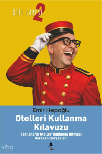Otelleri Kullanma Kılavuzu;Tatilcilerin Oteller Hakkında Bilmesi Gerekenler!