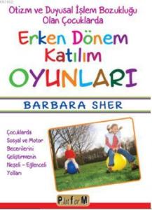 Otizm ve Duyusal İşlem Bozukluğu Olan Çocuklarda Erken Dönem Katılım Oyunları