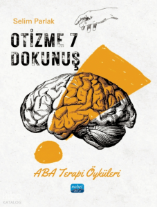 Otizme 7 Dokunuş -  Aba Terapi Öyküleri