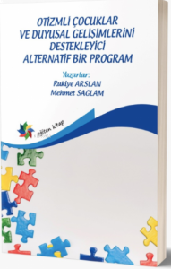 Otizmli Çocuklar ve Duyusal Gelişimlerini Destekleyici Alternatif Bir Program