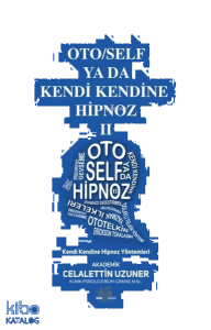 Oto-Self ya da Kendi Kendine Hipnoz II
