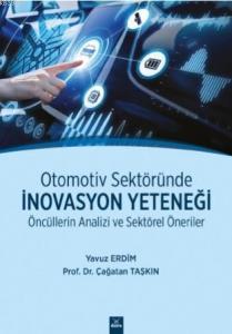 Otomotiv Sektöründe İnovasyon Yeteneği Öncüllerin Analizi ve Sektörel Öneriler