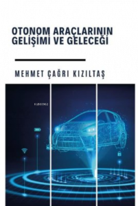 Otonom Araçlarının Gelişimi ve Geleceği