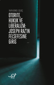 Otorite, Hukuk ve Liberalizm;Joseph Raz’ın Felsefesine Giriş