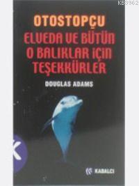 Otostopçu 4: Elveda ve Bütün O Balıklar İçin Teşekkürler